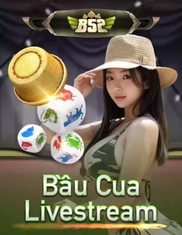 B52 Bầu Cua Livestream Portrait